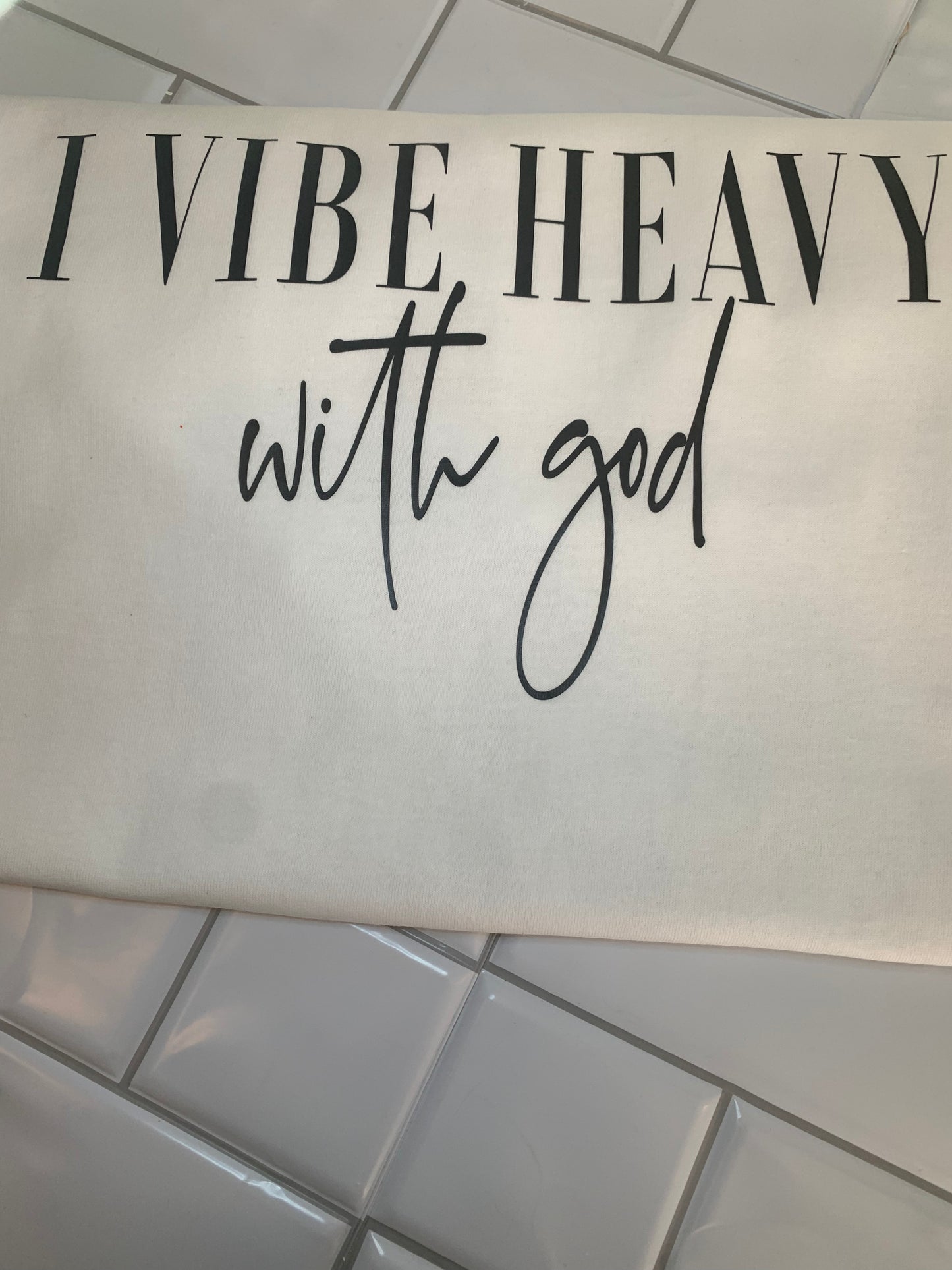 I Vibe Heavy with God Tshirt