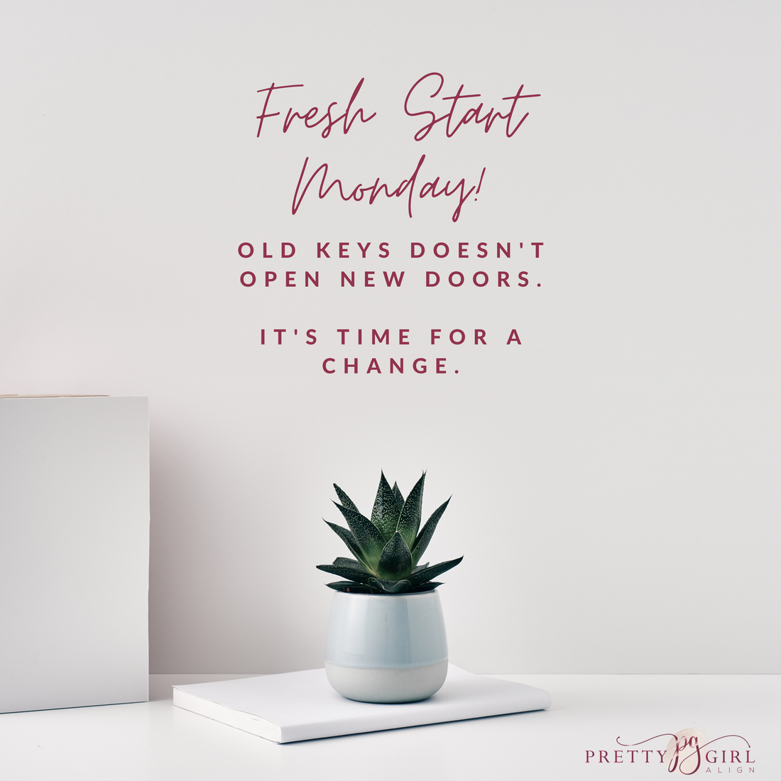 FRESH START MONDAY: TIME FOR A CHANGE