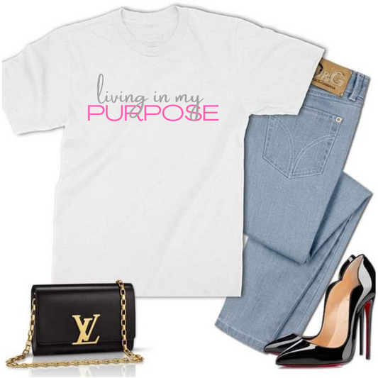 Living in my Purpose Tee