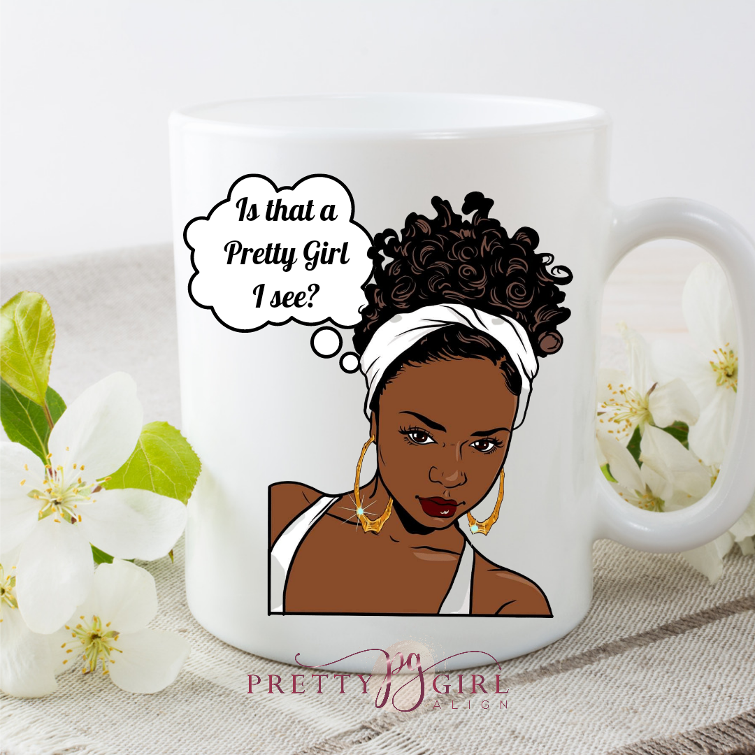 Is that a Pretty Girl Mug, 11oz Mug